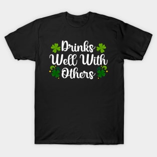 Drinks Well With Others St Patricks Day T-Shirt